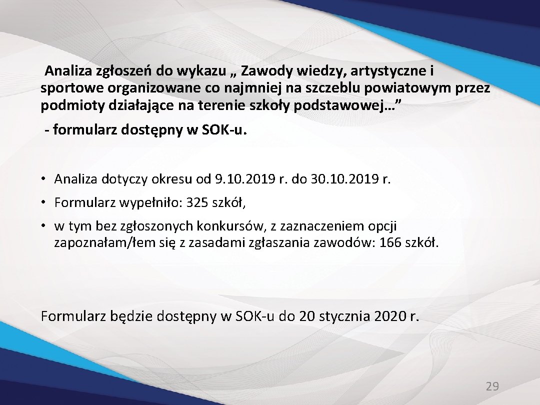  Analiza zgłoszeń do wykazu „ Zawody wiedzy, artystyczne i sportowe organizowane co najmniej