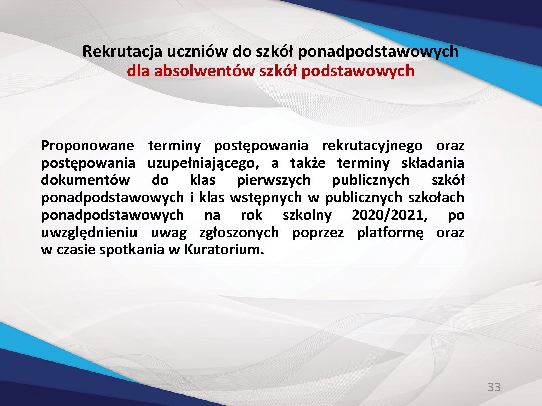 Rekrutacja uczniów do szkół ponadpodstawowych dla absolwentów szkół podstawowych Proponowane terminy postępowania rekrutacyjnego oraz