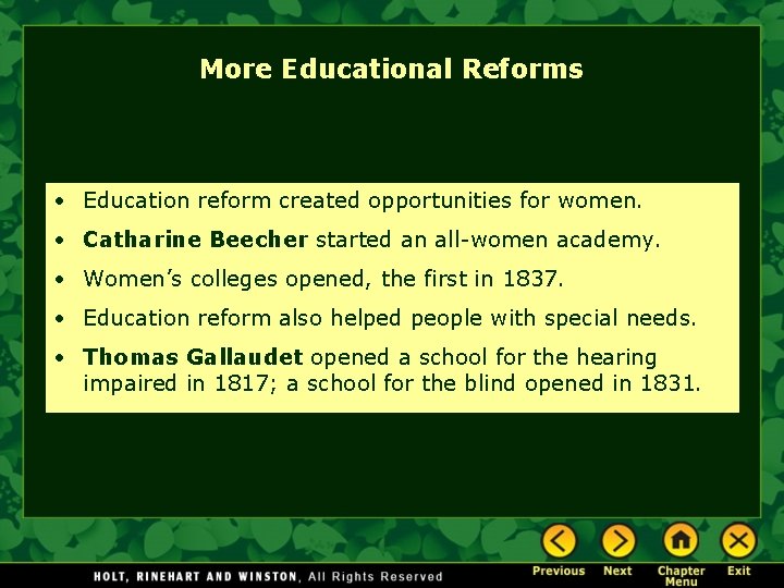 More Educational Reforms • Education reform created opportunities for women. • Catharine Beecher started More Educational Reforms • Education reform created opportunities for women. • Catharine Beecher started