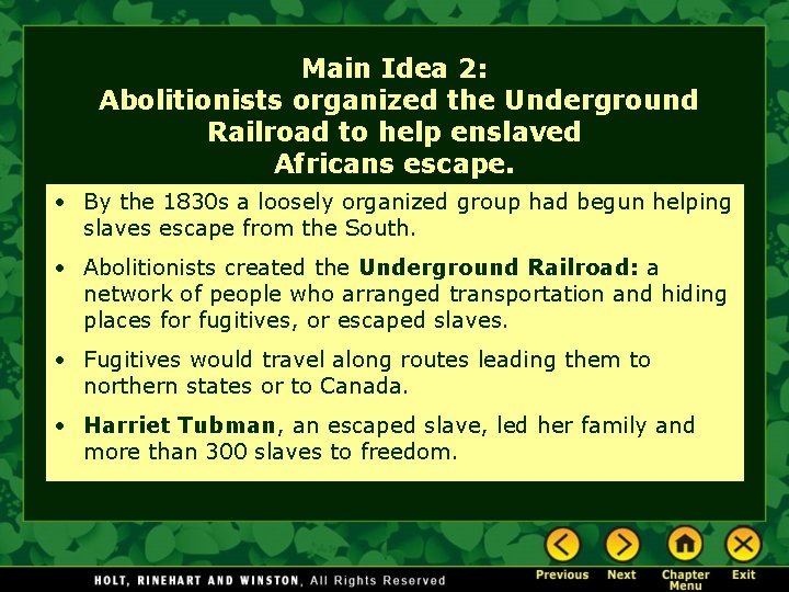Main Idea 2: Abolitionists organized the Underground Railroad to help enslaved Africans escape. • Main Idea 2: Abolitionists organized the Underground Railroad to help enslaved Africans escape. •
