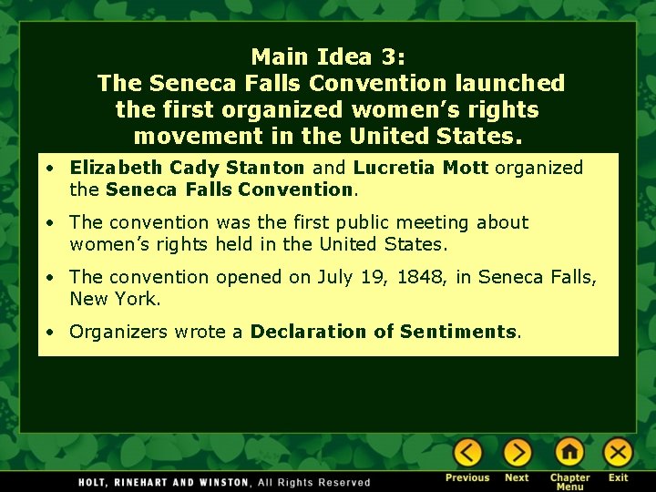 Main Idea 3: The Seneca Falls Convention launched the first organized women’s rights movement Main Idea 3: The Seneca Falls Convention launched the first organized women’s rights movement