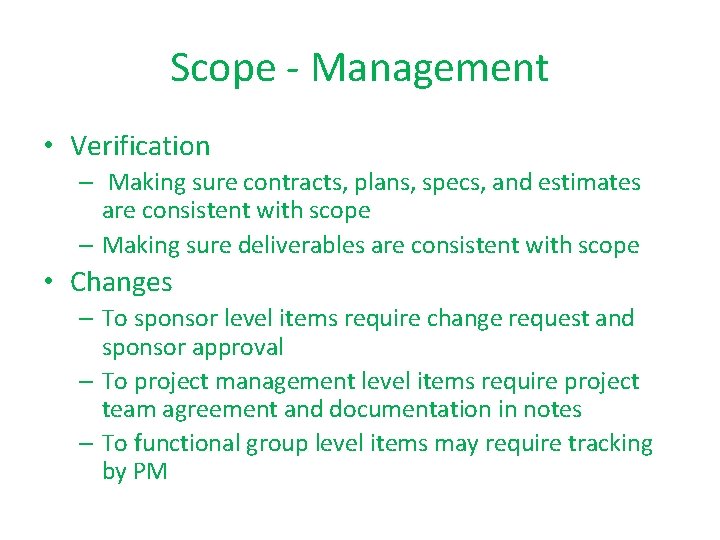 Scope - Management • Verification – Making sure contracts, plans, specs, and estimates are