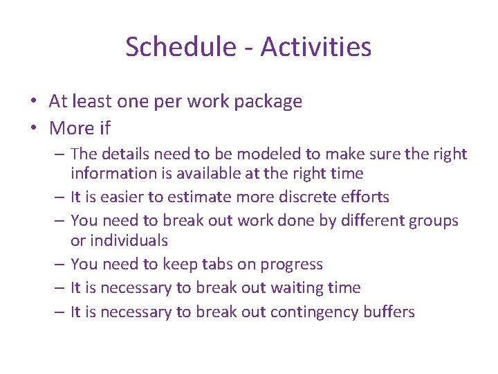 Schedule - Activities • At least one per work package • More if –