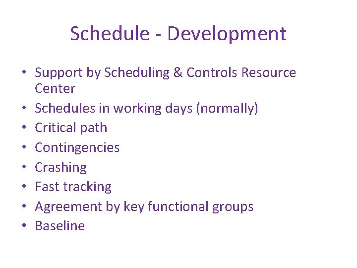Schedule - Development • Support by Scheduling & Controls Resource Center • Schedules in