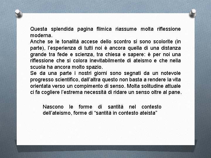 Questa splendida pagina filmica riassume molta riflessione moderna. Anche se le tonalità accese dello