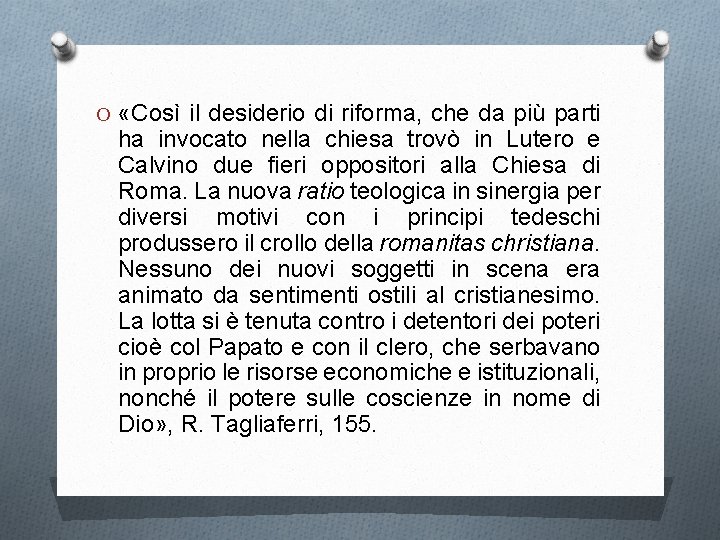 O «Così il desiderio di riforma, che da più parti ha invocato nella chiesa