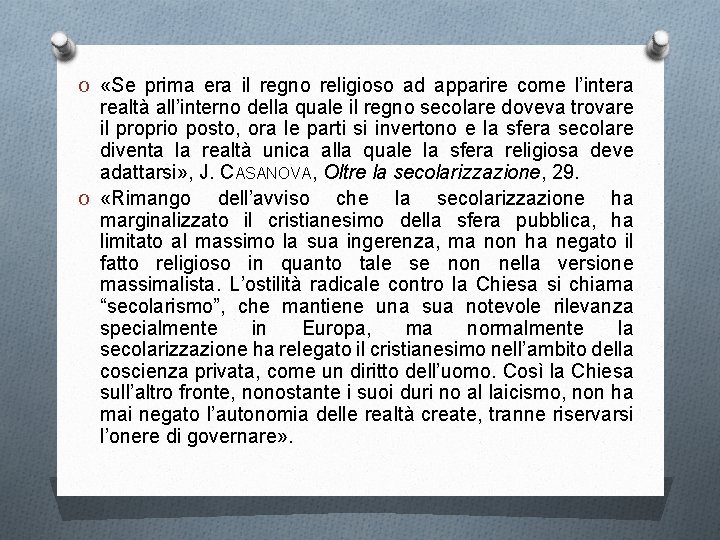 O «Se prima era il regno religioso ad apparire come l’intera realtà all’interno della
