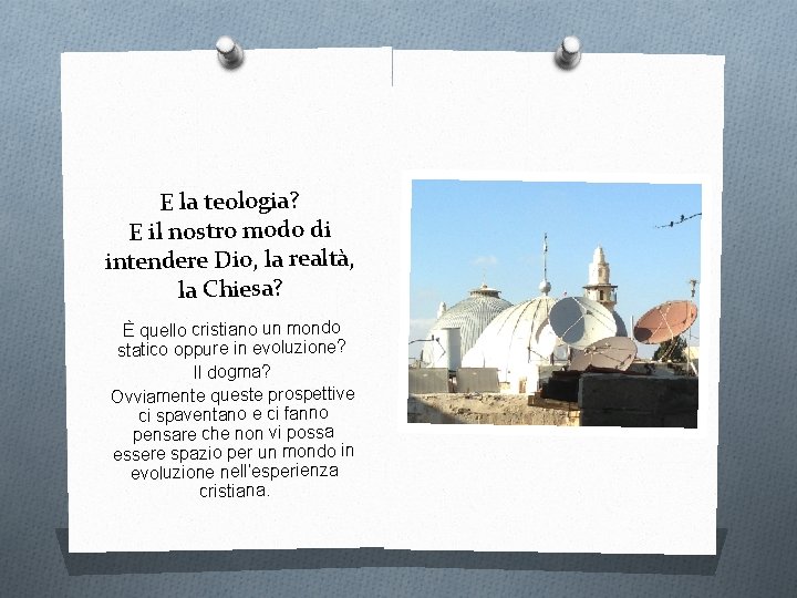 E la teologia? E il nostro modo di intendere Dio, la realtà, la Chiesa?