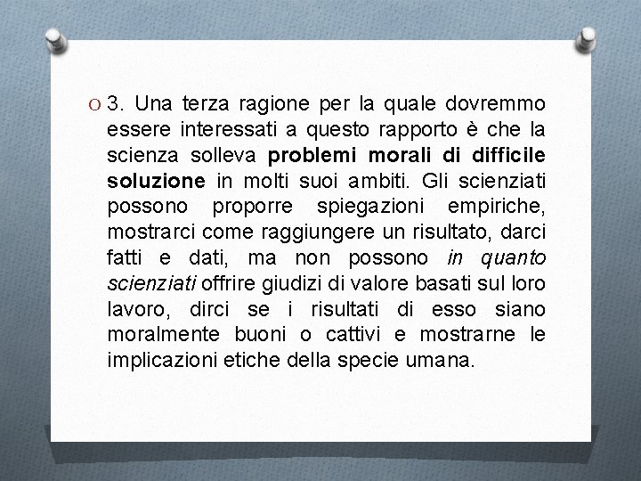 O 3. Una terza ragione per la quale dovremmo essere interessati a questo rapporto