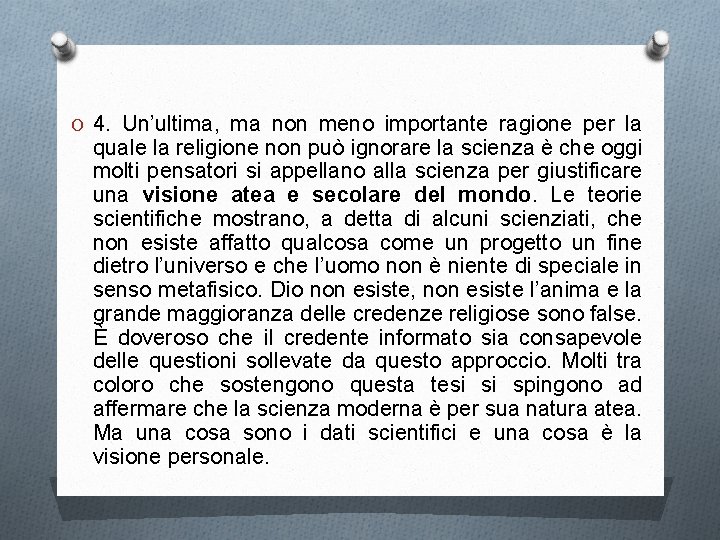 O 4. Un’ultima, ma non meno importante ragione per la quale la religione non
