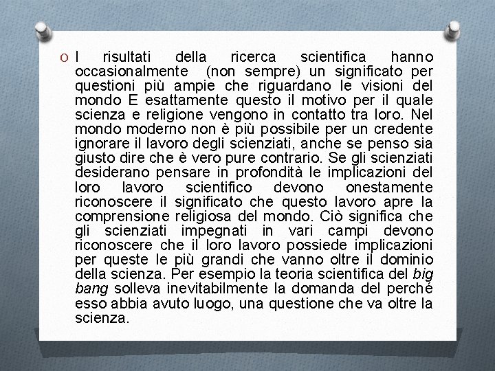 O I risultati della ricerca scientifica hanno occasionalmente (non sempre) un significato per questioni