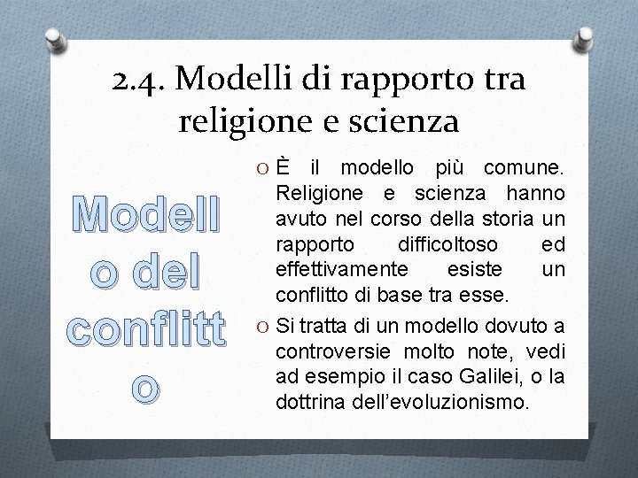 2. 4. Modelli di rapporto tra religione e scienza OÈ Modell o del conflitt