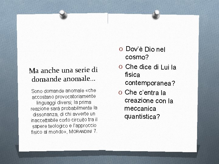 O Dov’è Dio nel Ma anche una serie di domande anomale… Sono domande anomale