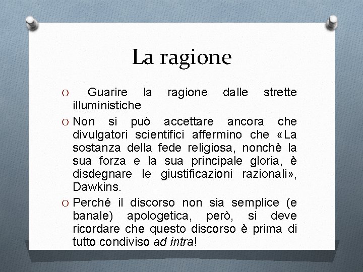 La ragione Guarire la ragione dalle strette illuministiche O Non si può accettare ancora