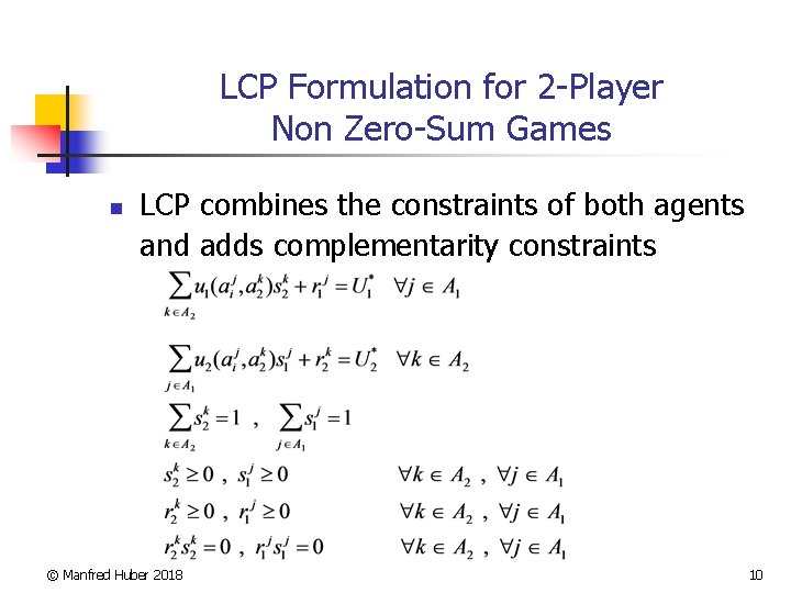 LCP Formulation for 2 -Player Non Zero-Sum Games n LCP combines the constraints of