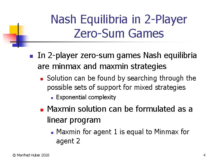 Nash Equilibria in 2 -Player Zero-Sum Games n In 2 -player zero-sum games Nash