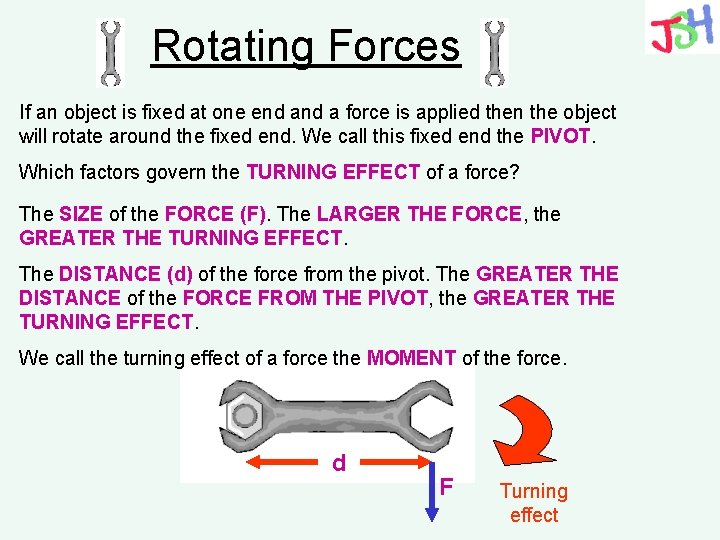 Rotating Forces If an object is fixed at one end a force is applied
