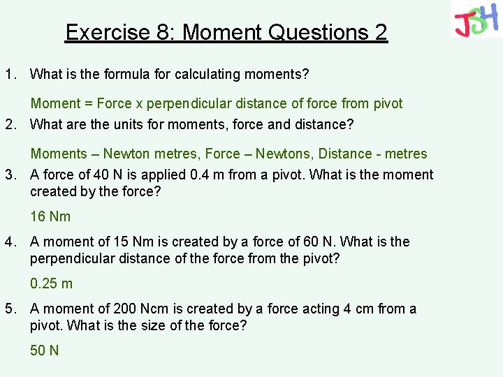 Exercise 8: Moment Questions 2 1. What is the formula for calculating moments? Moment