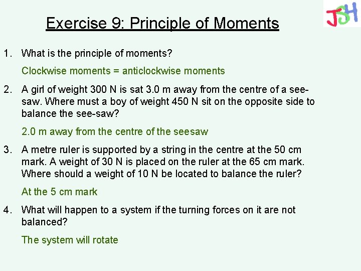 Exercise 9: Principle of Moments 1. What is the principle of moments? Clockwise moments