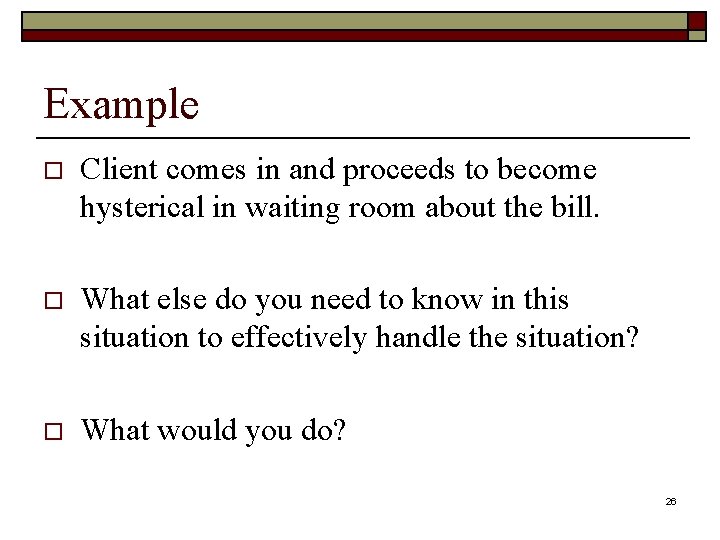 Example o Client comes in and proceeds to become hysterical in waiting room about