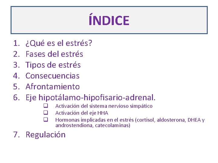 ÍNDICE 1. 2. 3. 4. 5. 6. ¿Qué es el estrés? Fases del estrés