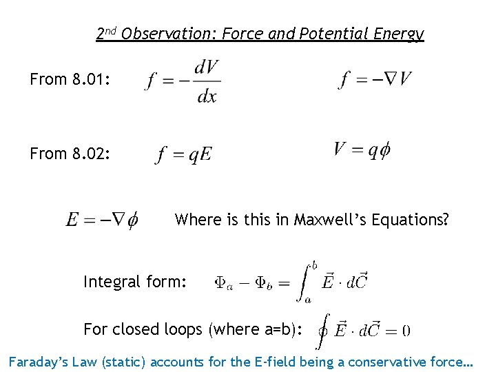 2 nd Observation: Force and Potential Energy From 8. 01: From 8. 02: Where