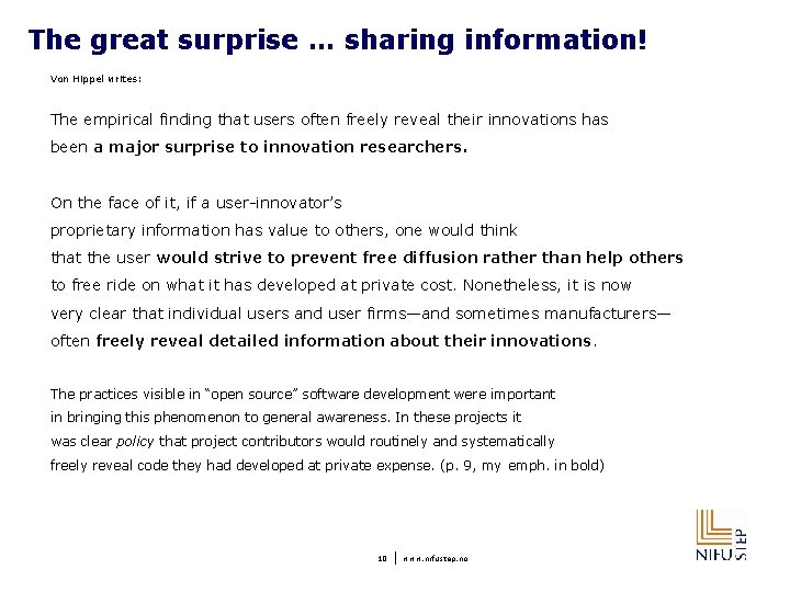 The great surprise … sharing information! Von Hippel writes: The empirical finding that users