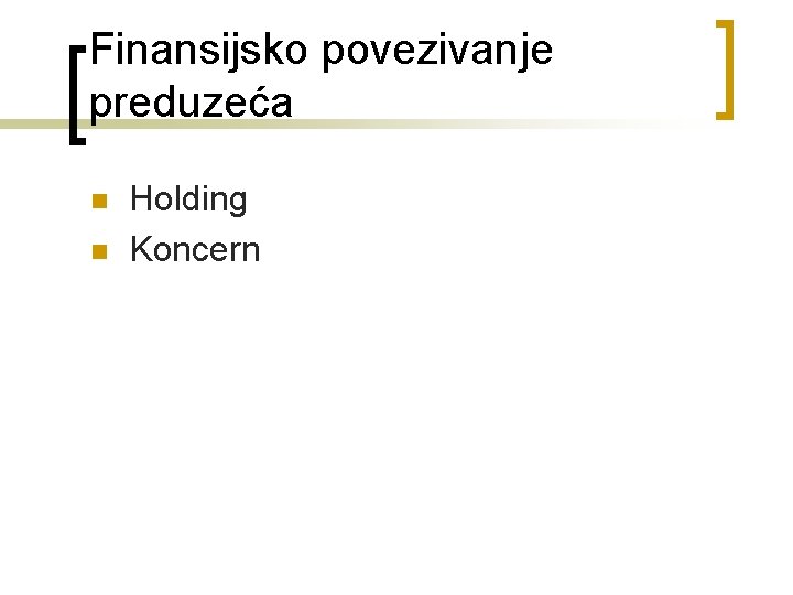 Finansijsko povezivanje preduzeća n n Holding Koncern 