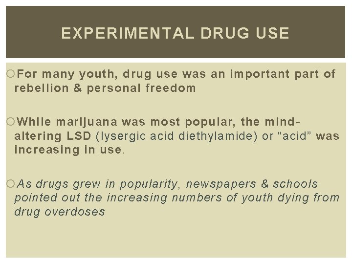 EXPERIMENTAL DRUG USE For many youth, drug use was an important part of rebellion