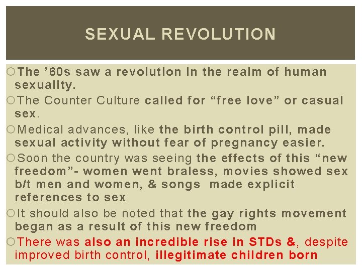 SEXUAL REVOLUTION The ’ 60 s saw a revolution in the realm of human