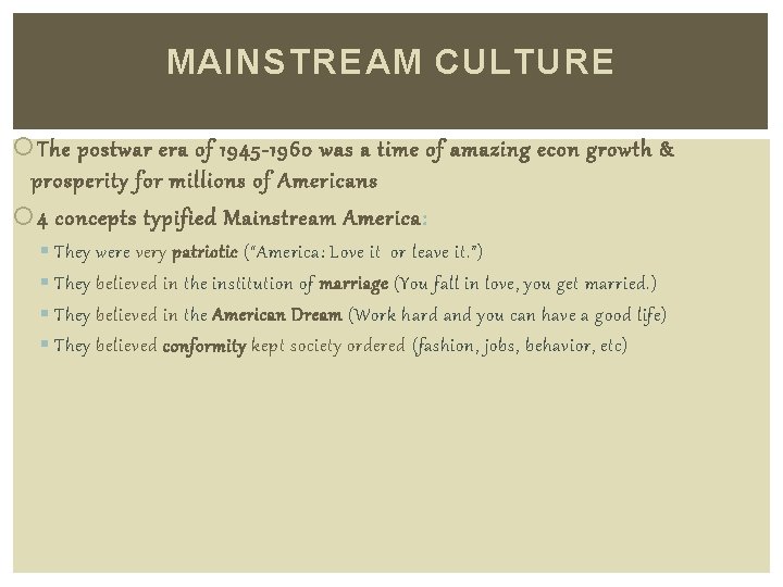 MAINSTREAM CULTURE The postwar era of 1945 -1960 was a time of amazing econ