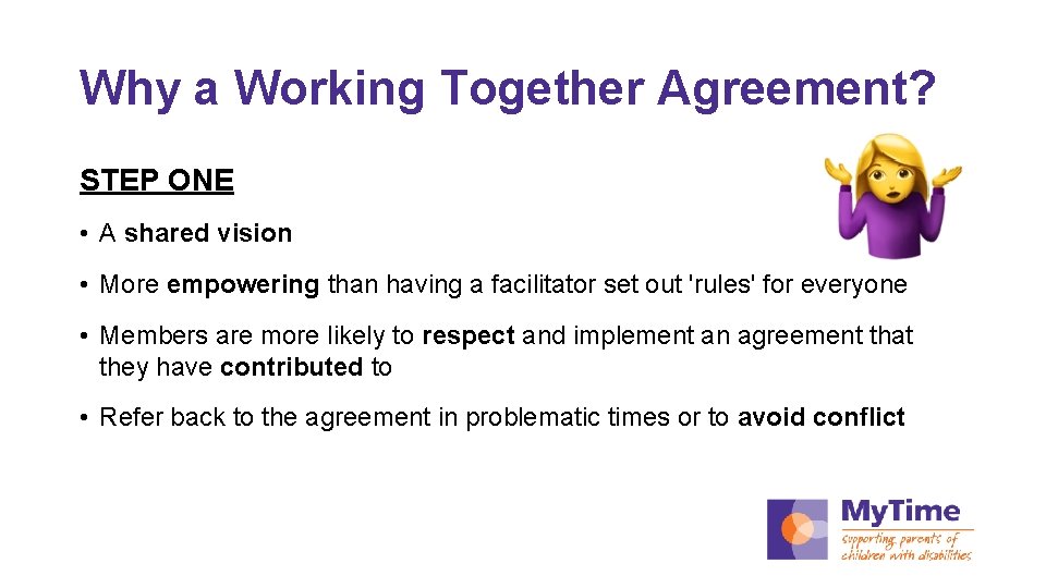 Why a Working Together Agreement? STEP ONE • A shared vision • More empowering