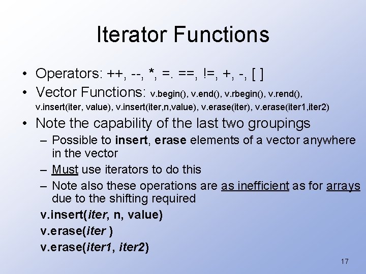 Iterator Functions • Operators: ++, --, *, =. ==, !=, +, -, [ ]