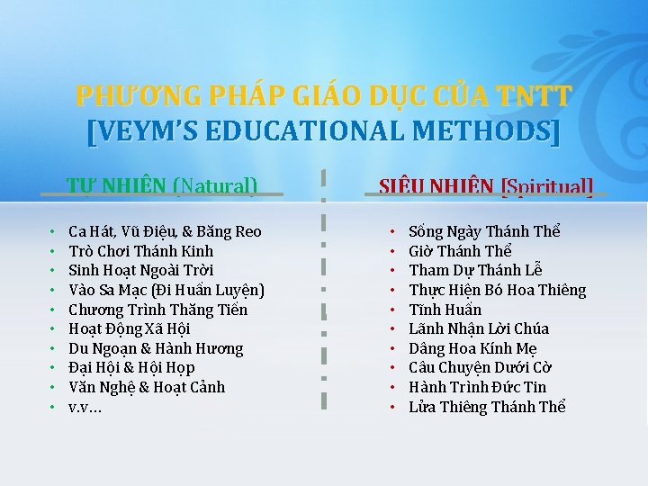 PHƯƠNG PHÁP GIÁO DỤC CỦA TNTT [VEYM’S EDUCATIONAL METHODS] TỰ NHIÊN (Natural) • •