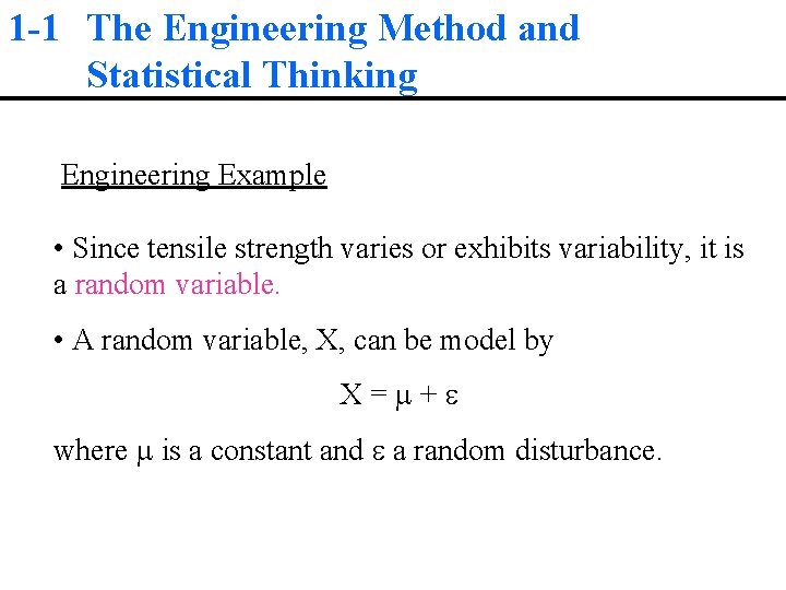 1 -1 The Engineering Method and Statistical Thinking Engineering Example • Since tensile strength