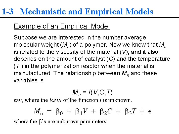 1 -3 Mechanistic and Empirical Models Example of an Empirical Model Suppose we are