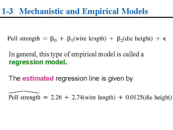 1 -3 Mechanistic and Empirical Models In general, this type of empirical model is