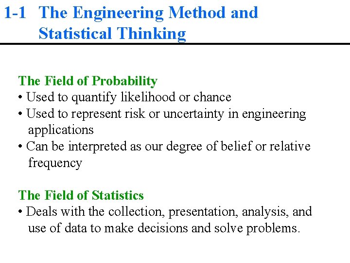 1 -1 The Engineering Method and Statistical Thinking The Field of Probability • Used