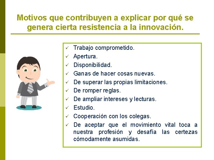 Motivos que contribuyen a explicar por qué se genera cierta resistencia a la innovación.