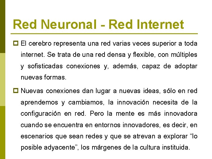 Red Neuronal - Red Internet p El cerebro representa una red varias veces superior