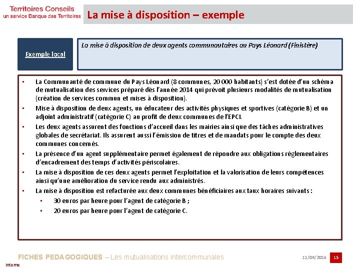 La mise à disposition – exemple La mise à disposition de deux agents communautaires