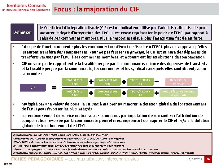 Focus : la majoration du CIF Définition • • Principe de fonctionnement : plus