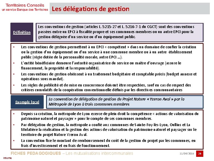 Les délégations de gestion Définition • • Les conventions de gestion (articles L. 5215