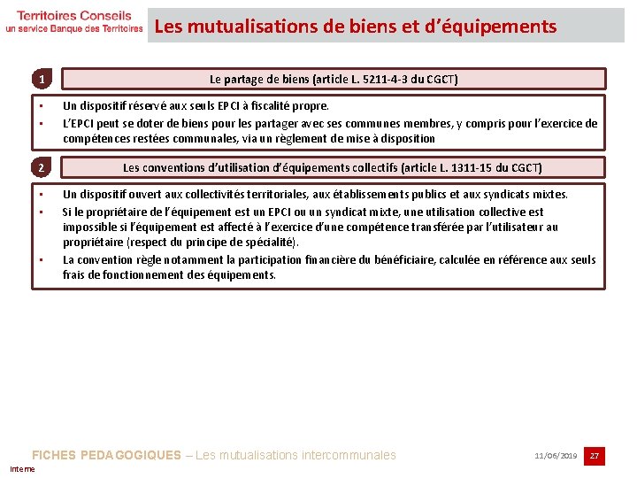 Les mutualisations de biens et d’équipements 1 Le partage de biens (article L. 5211