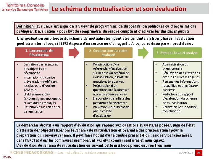 Le schéma de mutualisation et son évaluation Définition : Evaluer, c’est juger de la