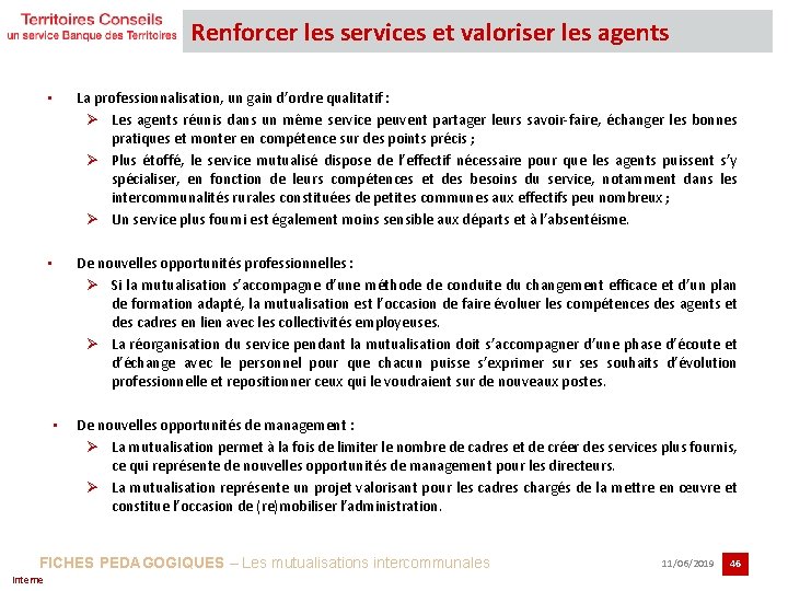 Renforcer les services et valoriser les agents • La professionnalisation, un gain d’ordre qualitatif