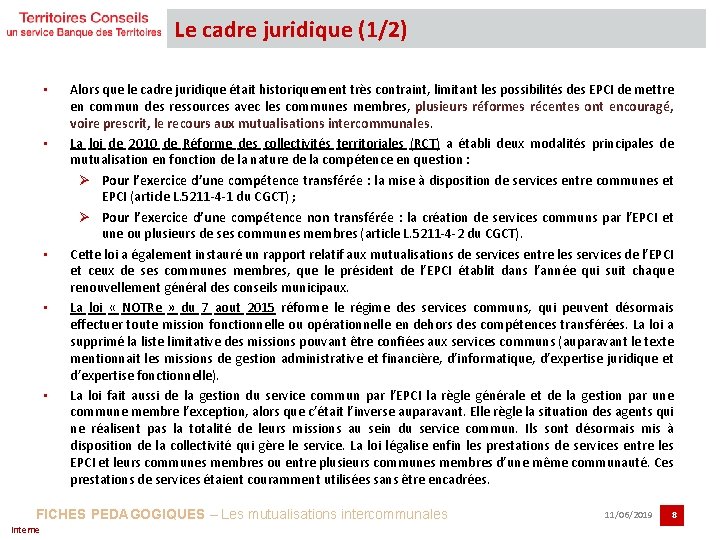 Le cadre juridique (1/2) • • • Alors que le cadre juridique était historiquement