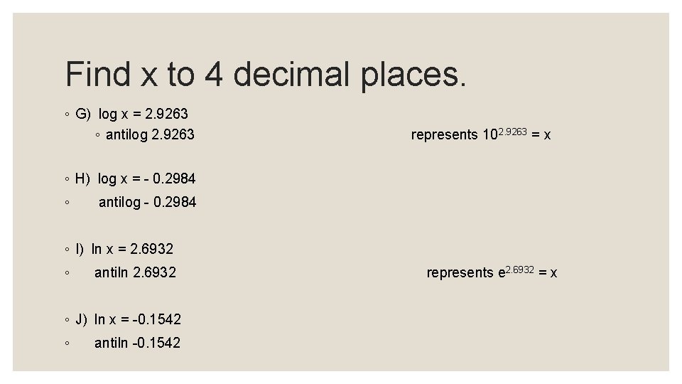 Find x to 4 decimal places. ◦ G) log x = 2. 9263 ◦
