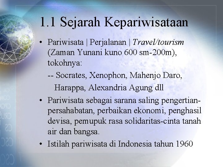 1. 1 Sejarah Kepariwisataan • Pariwisata | Perjalanan | Travel/tourism (Zaman Yunani kuno 600