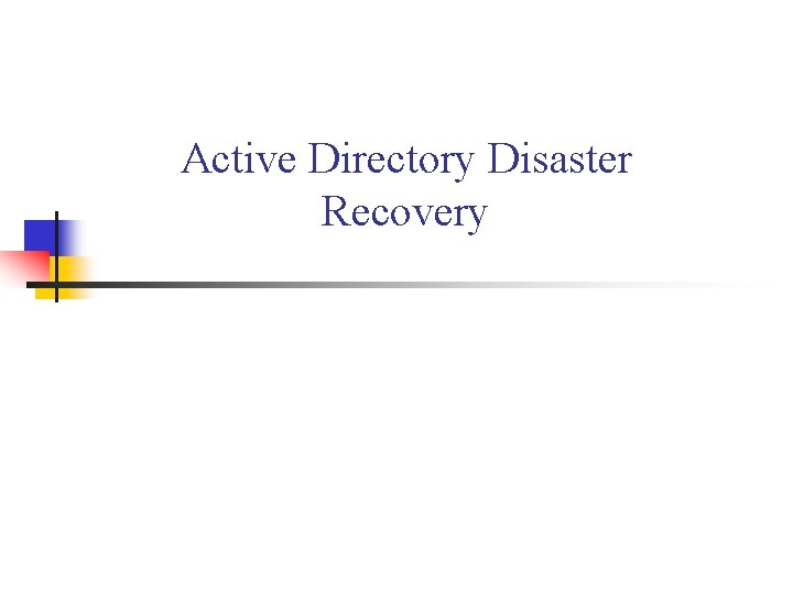 Active Directory Disaster Recovery 